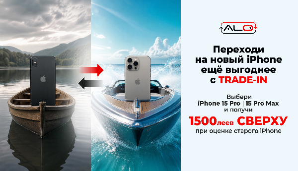 Выбери iPhone 15 Pro | 15 Pro Max по Trade-In и получи 1500леев СВЕРХУ при оценке старого iPhone