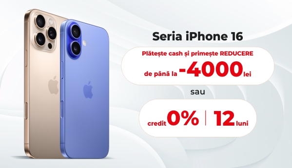 Seria iPhone 16 - Reduceri până la -4000 lei sau 0% credit pe 12 luni